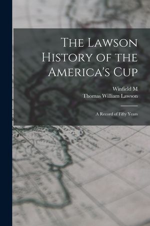The Lawson History of the America's Cup: A Record of Fifty Years image number 0
