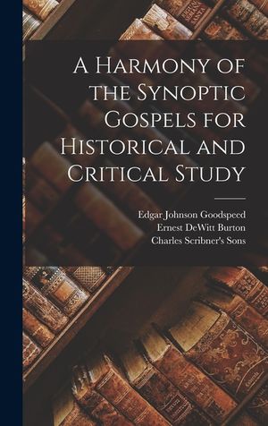 A Harmony of the Synoptic Gospels for Historical and Critical Study image number 0