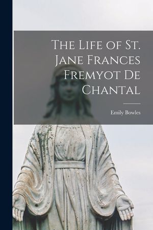 The Life of St. Jane Frances Fremyot de Chantal image number 0