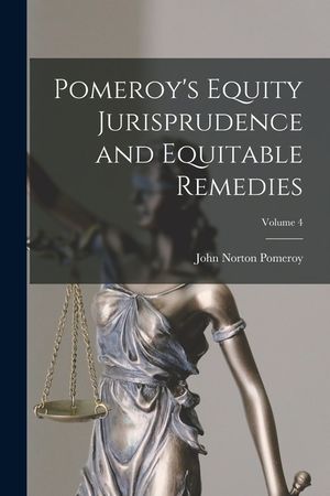 Pomeroy's Equity Jurisprudence and Equitable Remedies; Volume 4 image number 0