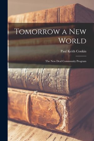 Tomorrow a new World: The New Deal Community Program image number 0
