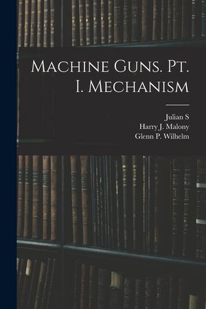 Machine Guns. pt. I. Mechanism image number 0