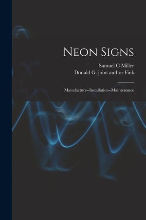 Neon Signs; Manufacture--installation--maintenance image number 0