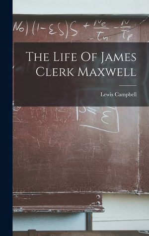 The Life Of James Clerk Maxwell image number 0