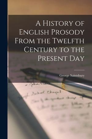 A History of English Prosody From the Twelfth Century to the Present Day image number 0