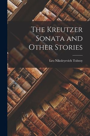 The Kreutzer Sonata and Other Stories image number 0