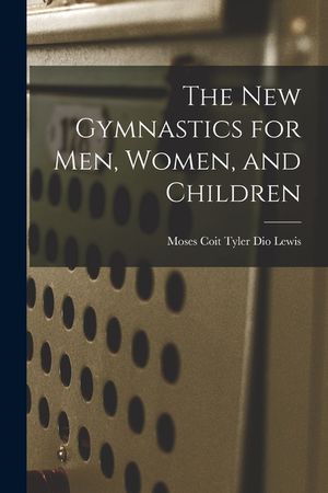 The New Gymnastics for Men, Women, and Children image number 0