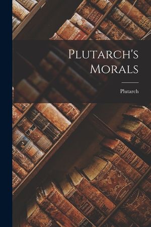 Plutarch's Morals image number 0
