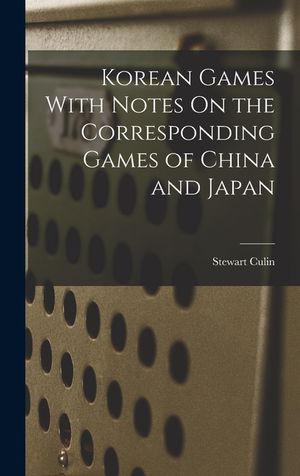 Korean Games With Notes On the Corresponding Games of China and Japan image number 0