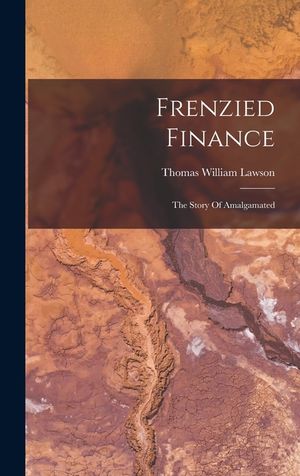 Frenzied Finance: The Story Of Amalgamated image number 0