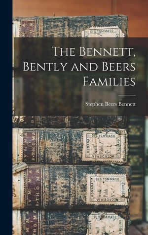 The Bennett, Bently and Beers Families image number 0