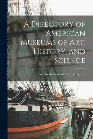 A Directory of American Museums of Art, History, and Science image number 0