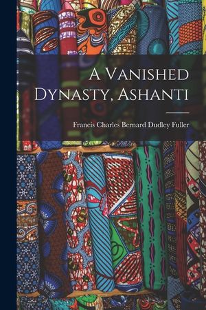 A Vanished Dynasty, Ashanti image number 0
