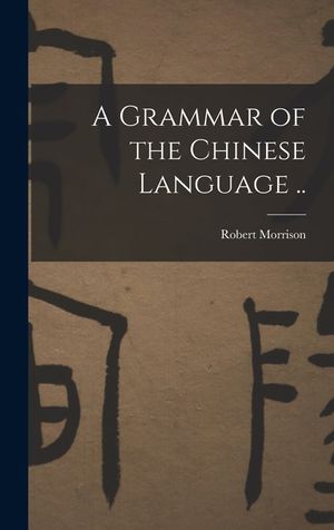 A Grammar of the Chinese Language .. image number 0