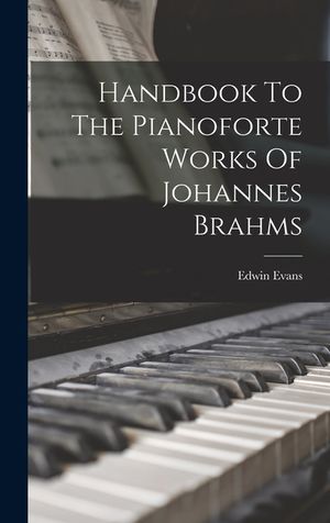 Handbook To The Pianoforte Works Of Johannes Brahms image number 0