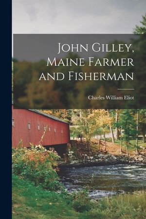 John Gilley, Maine Farmer and Fisherman image number 0