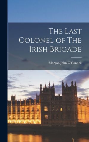 The Last Colonel of The Irish Brigade image number 0
