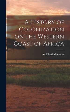 A History of Colonization on the Western Coast of Africa image number 0