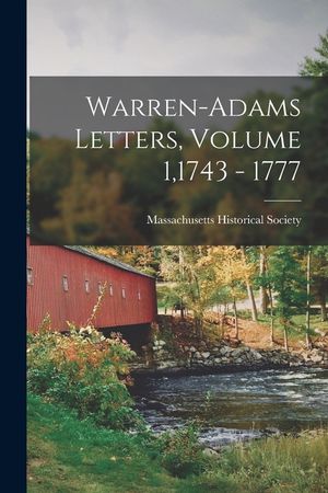 Warren-Adams Letters, Volume 1,1743 - 1777 image number 0