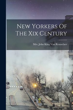 New Yorkers Of The Xix Century image number 0