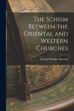 The Schism Between the Oriental and Western Churches image number 0