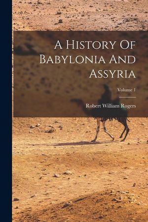 A History Of Babylonia And Assyria; Volume 1 image number 0