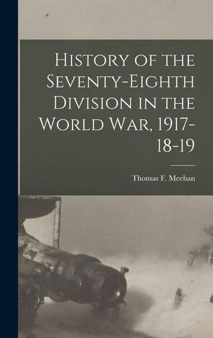History of the Seventy-Eighth Division in the World War, 1917-18-19 image number 0