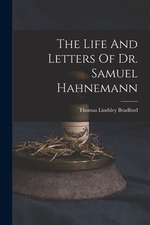 The Life And Letters Of Dr. Samuel Hahnemann image number 0