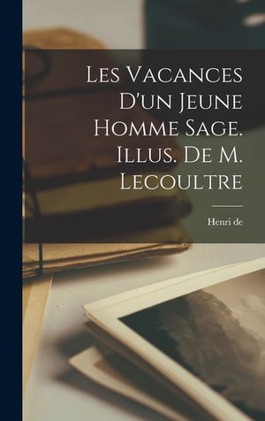 Les vacances d'un jeune homme sage. Illus. de M. Lecoultre image number 0