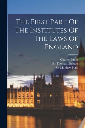 The First Part Of The Institutes Of The Laws Of England image number 0