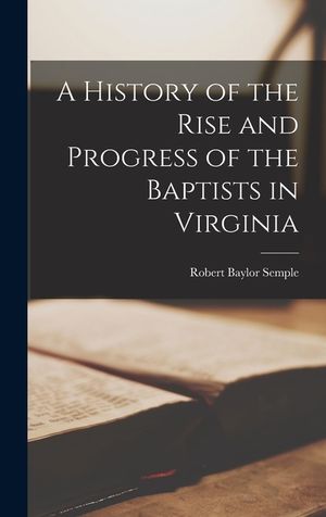 A History of the Rise and Progress of the Baptists in Virginia image number 0
