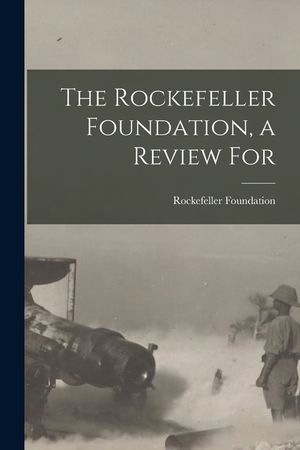 The Rockefeller Foundation, a Review For image number 0
