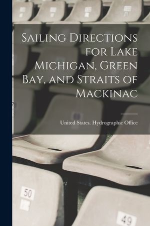 Sailing Directions for Lake Michigan, Green Bay, and Straits of Mackinac image number 0
