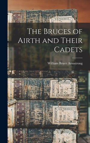 The Bruces of Airth and Their Cadets image number 0