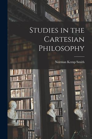 Studies in the Cartesian Philosophy image number 0
