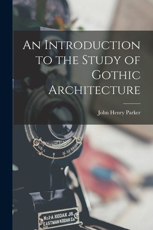 An Introduction to the Study of Gothic Architecture image number 0