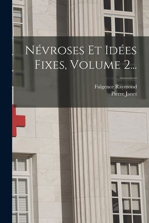 N&eacute;vroses Et Id&eacute;es Fixes, Volume 2... image number 0
