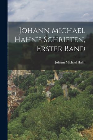 Johann Michael Hahn's Schriften, erster Band image number 0