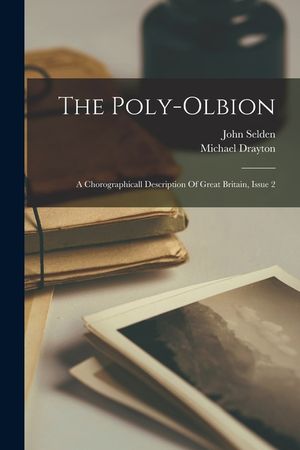 The Poly-olbion: A Chorographicall Description Of Great Britain, Issue 2 image number 0