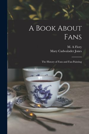 A Book About Fans; the History of Fans and Fan-painting image number 0