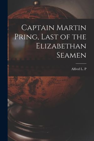 Captain Martin Pring, Last of the Elizabethan Seamen image number 0