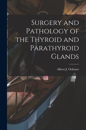 Surgery and Pathology of the Thyroid and Parathyroid Glands image number 0