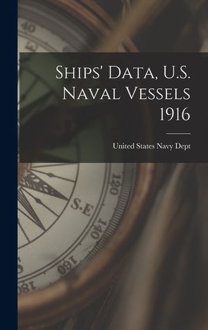 Ships' Data, U.S. Naval Vessels 1916 image number 0