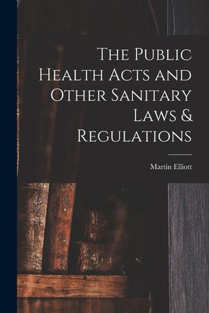 The Public Health Acts and Other Sanitary Laws & Regulations image number 0