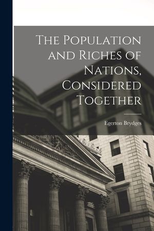 The Population and Riches of Nations, Considered Together image number 0