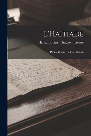 L'Ha&iuml;tiade: Po&egrave;me &Eacute;pique En Huit Chants image number 0