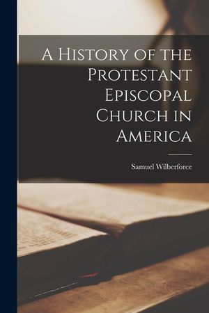 A History of the Protestant Episcopal Church in America image number 0
