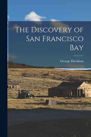 The Discovery of San Francisco Bay image number 0