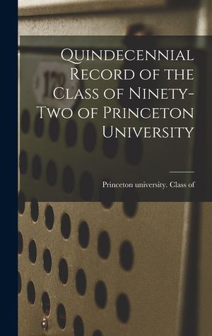 Quindecennial Record of the Class of Ninety-two of Princeton University image number 0