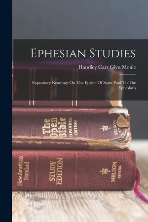 Ephesian Studies: Expository Readings On The Epistle Of Saint Paul To The Ephesians image number 0